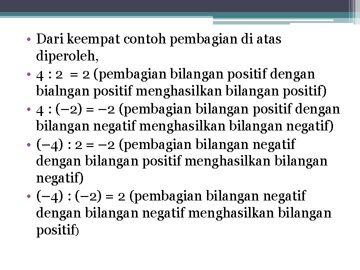  • Dari keempat contoh pembagian di atas diperoleh, • 4 : 2 =