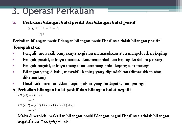 3. Operasi Perkalian a. Perkalian bilangan bulat positif dan bilangan bulat positif 3 x