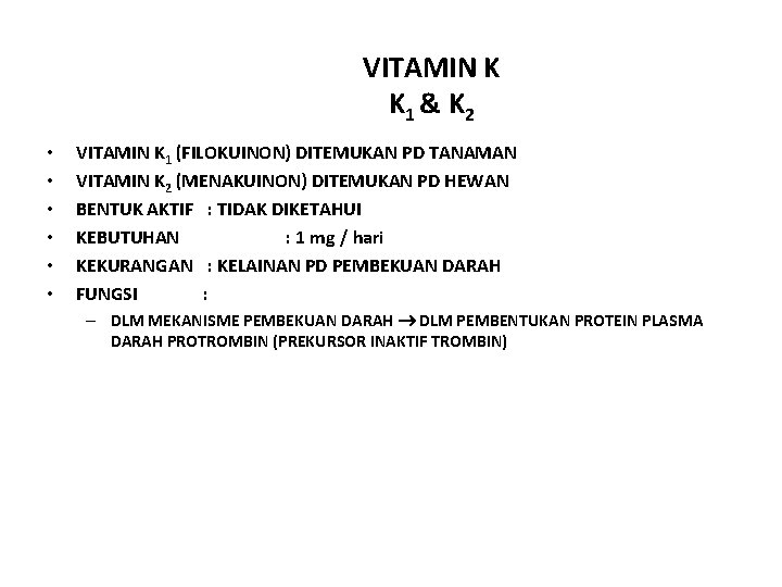 VITAMIN K K 1 & K 2 • • • VITAMIN K 1 (FILOKUINON)