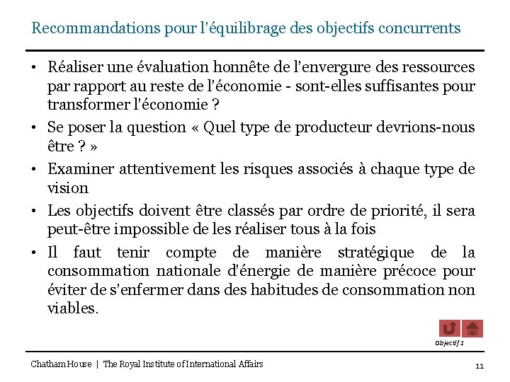 Recommandations pour l’équilibrage des objectifs concurrents • Réaliser une évaluation honnête de l’envergure des