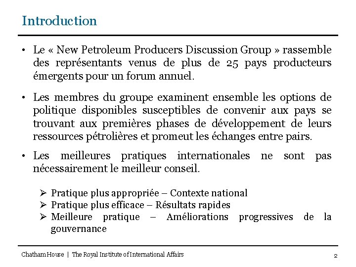 Introduction • Le « New Petroleum Producers Discussion Group » rassemble des représentants venus