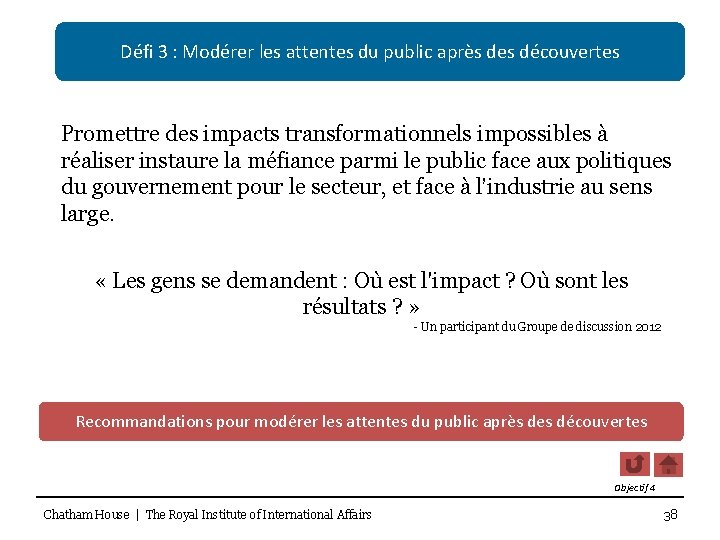 Défi 3 : Modérer les attentes du public après des découvertes Promettre des impacts