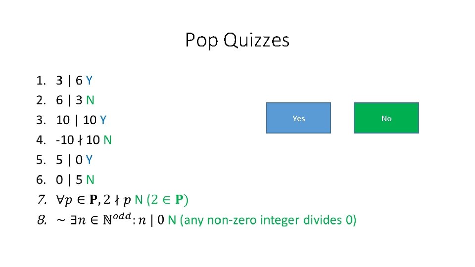 Pop Quizzes • Yes No 