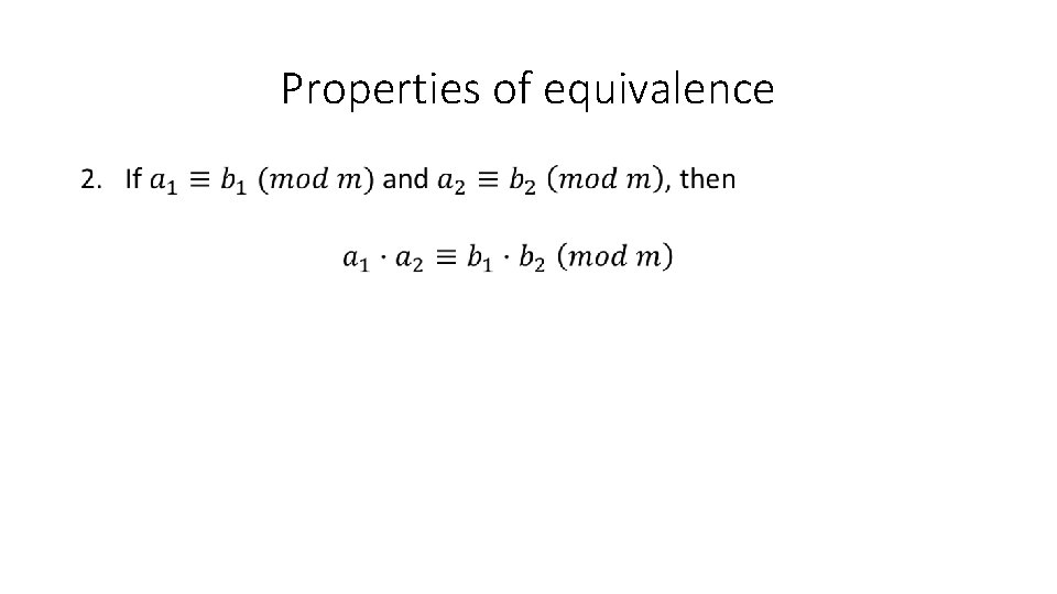 Properties of equivalence • 