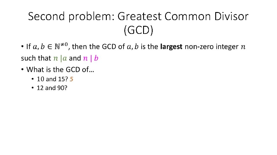 Second problem: Greatest Common Divisor (GCD) • 