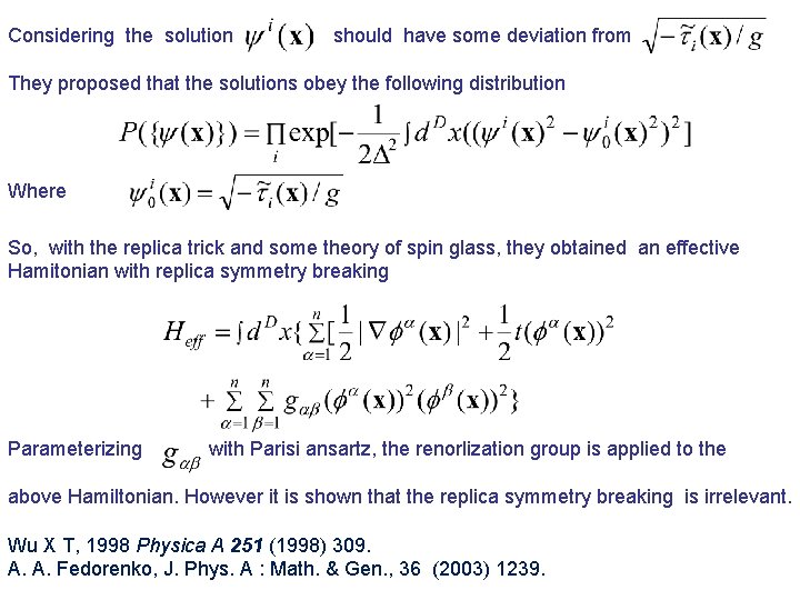 Considering the solution should have some deviation from They proposed that the solutions obey