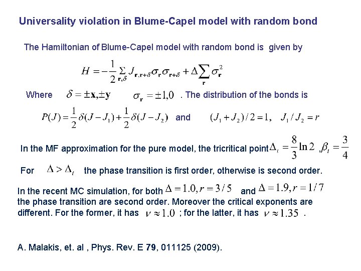 Universality violation in Blume-Capel model with random bond The Hamiltonian of Blume-Capel model with