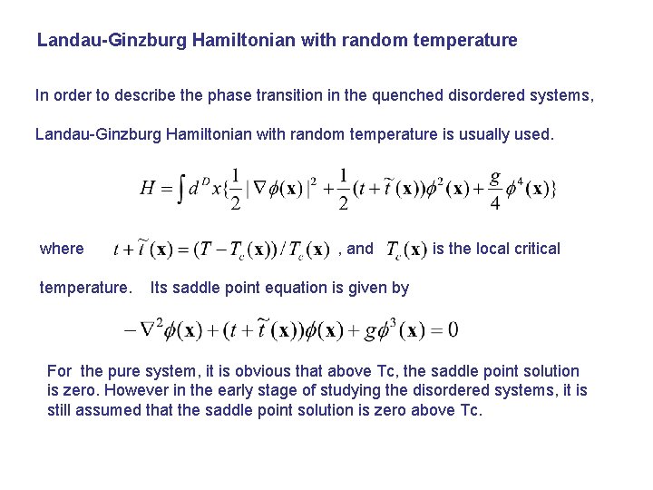 Landau-Ginzburg Hamiltonian with random temperature In order to describe the phase transition in the