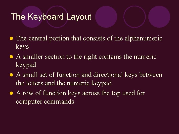 The Keyboard Layout The central portion that consists of the alphanumeric keys l A