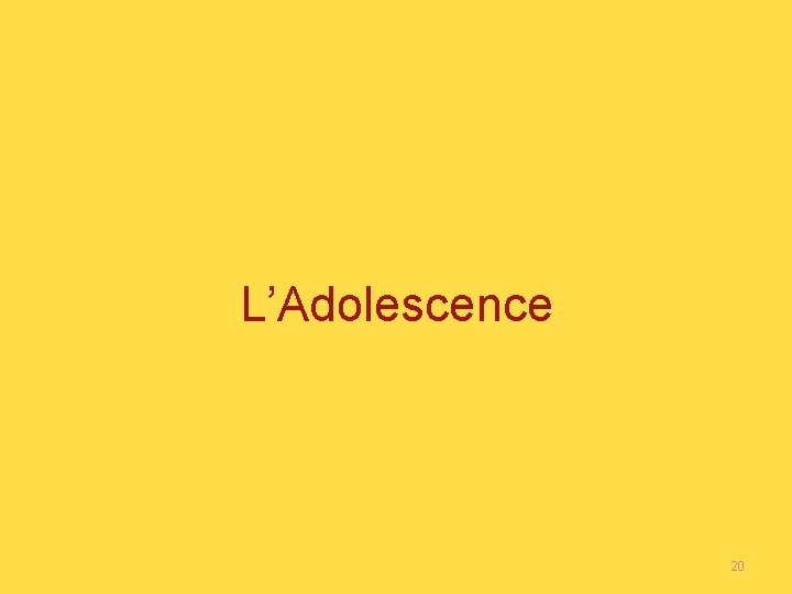 L’Adolescence 20 