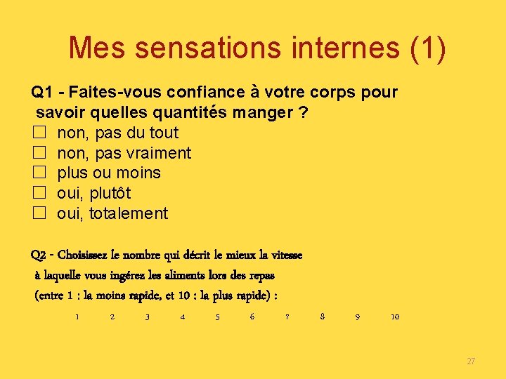 Mes sensations internes (1) Q 1 - Faites-vous confiance à votre corps pour savoir