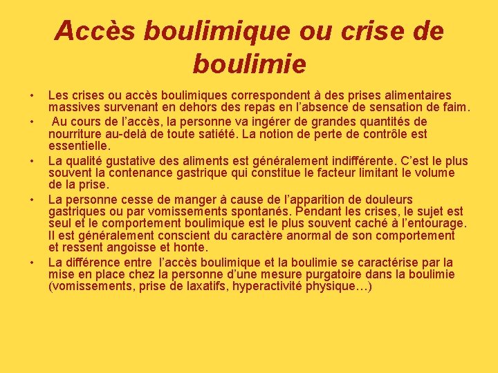 Accès boulimique ou crise de boulimie • • • Les crises ou accès boulimiques