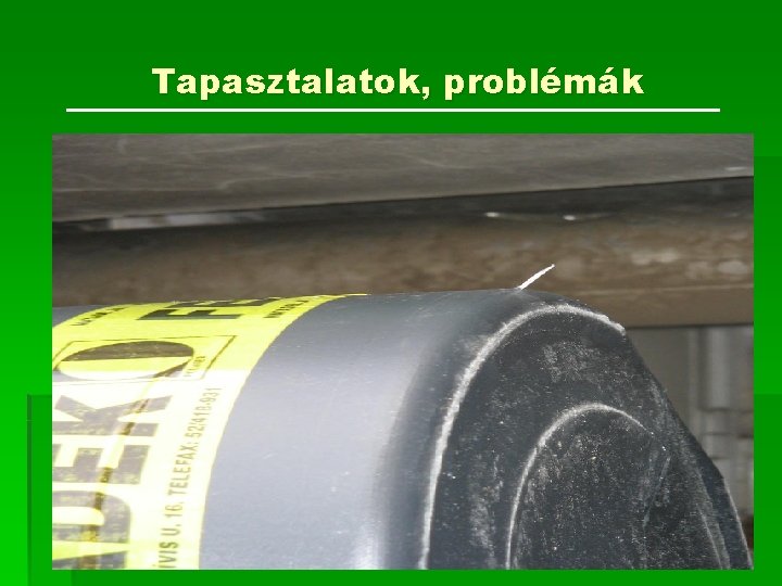 Tapasztalatok, problémák 