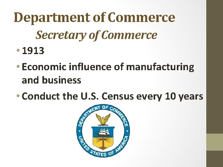 Department of Commerce Secretary of Commerce • 1913 • Economic influence of manufacturing and