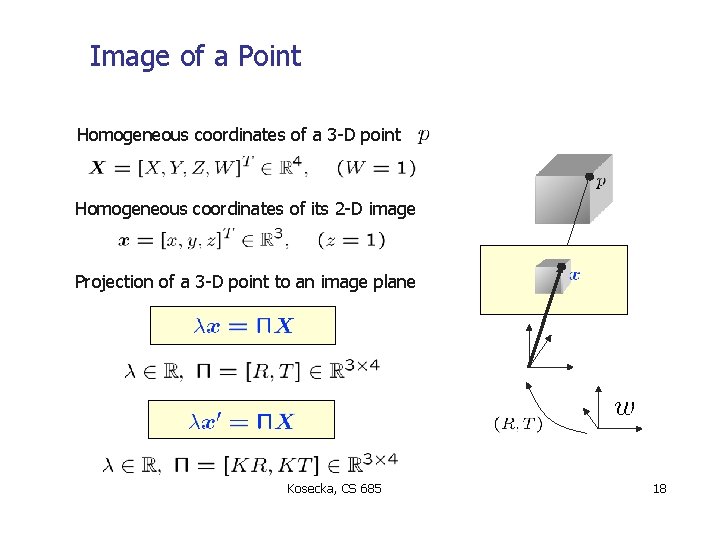 Image of a Point Homogeneous coordinates of a 3 -D point Homogeneous coordinates of