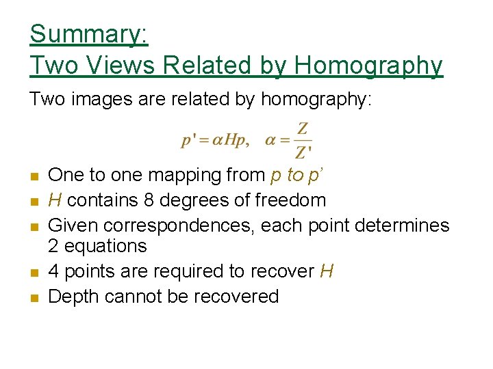 Summary: Two Views Related by Homography Two images are related by homography: n n