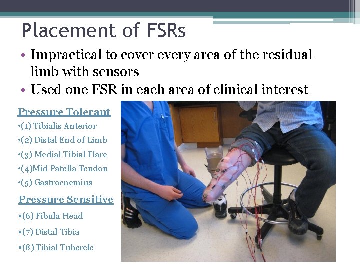 Placement of FSRs • Impractical to cover every area of the residual limb with