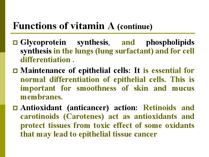 Functions of vitamin A (continue) Glycoprotein synthesis, and phospholipids synthesis in the lungs (lung Functions of vitamin A (continue) Glycoprotein synthesis, and phospholipids synthesis in the lungs (lung