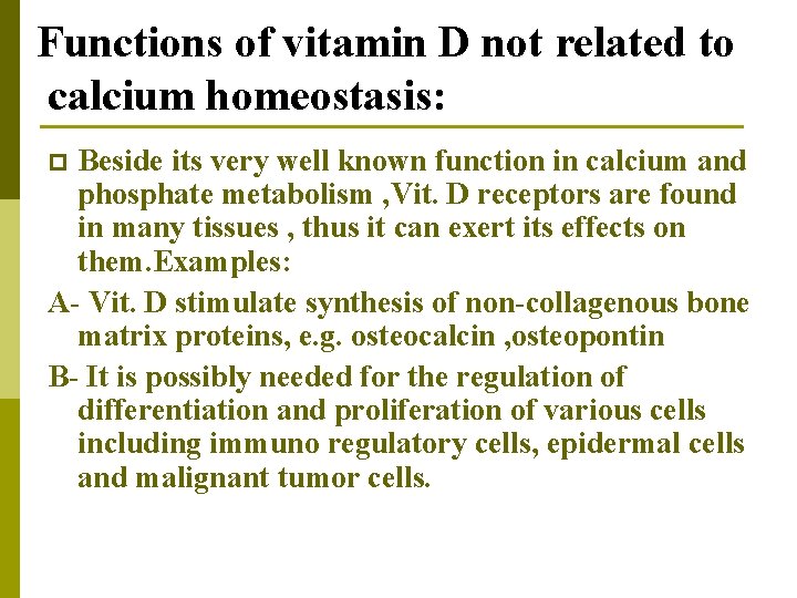 Functions of vitamin D not related to calcium homeostasis: Beside its very well known Functions of vitamin D not related to calcium homeostasis: Beside its very well known