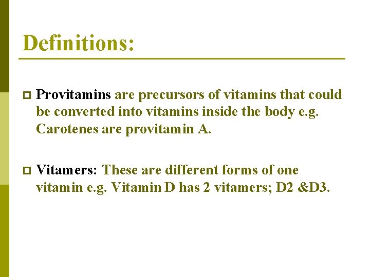 Definitions: p Provitamins are precursors of vitamins that could be converted into vitamins inside Definitions: p Provitamins are precursors of vitamins that could be converted into vitamins inside
