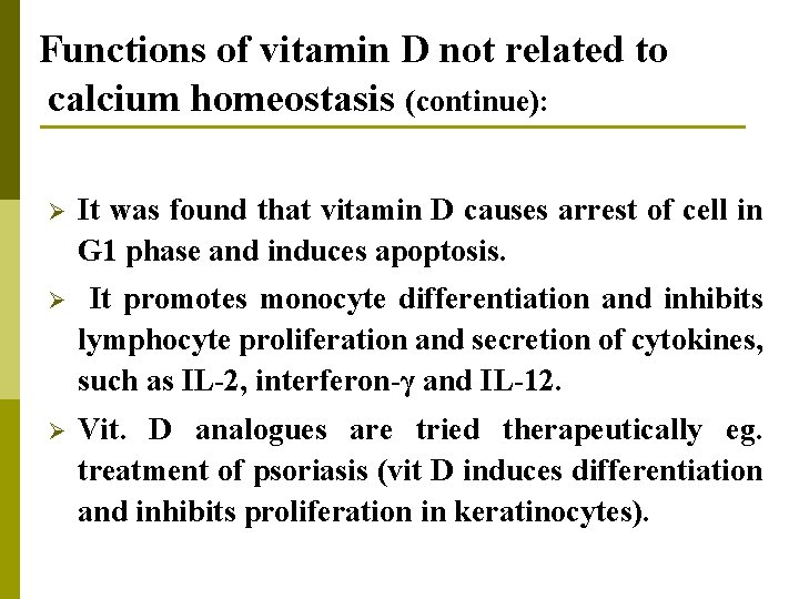 Functions of vitamin D not related to calcium homeostasis (continue): Ø It was found Functions of vitamin D not related to calcium homeostasis (continue): Ø It was found