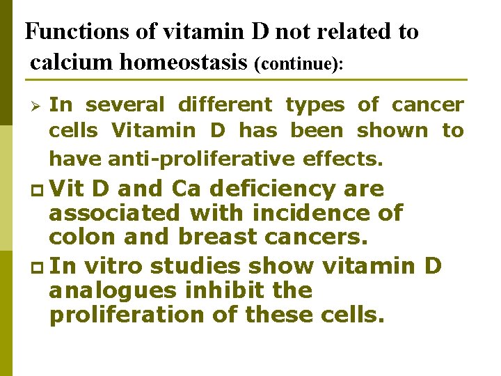 Functions of vitamin D not related to calcium homeostasis (continue): Ø In several different Functions of vitamin D not related to calcium homeostasis (continue): Ø In several different