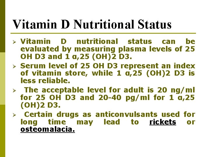 Vitamin D Nutritional Status Ø Ø Vitamin D nutritional status can be evaluated by Vitamin D Nutritional Status Ø Ø Vitamin D nutritional status can be evaluated by