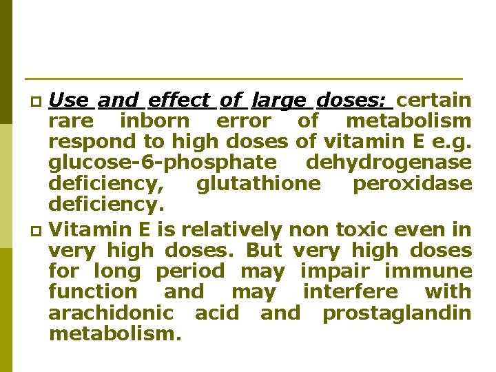 Use and effect of large doses: certain rare inborn error of metabolism respond to Use and effect of large doses: certain rare inborn error of metabolism respond to