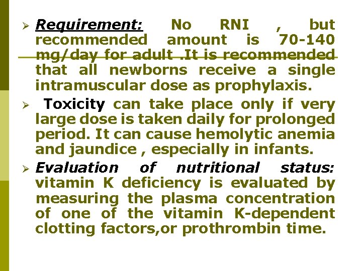 Ø Ø Ø Requirement: No RNI , but recommended amount is 70 -140 mg/day Ø Ø Ø Requirement: No RNI , but recommended amount is 70 -140 mg/day