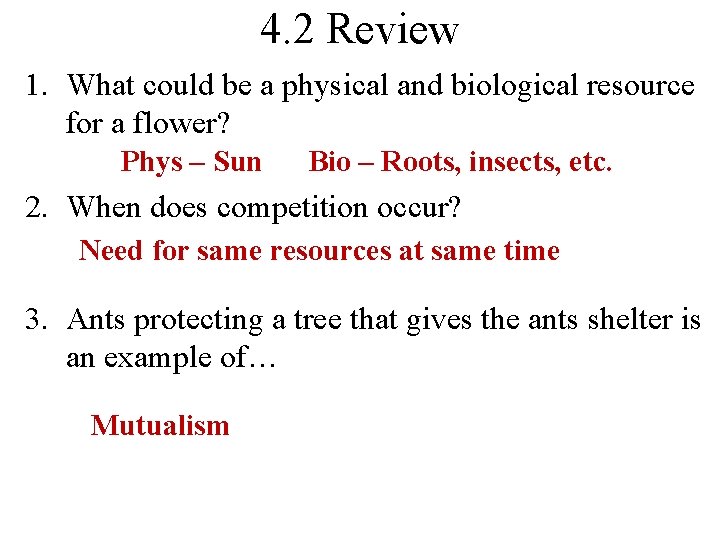 4. 2 Review 1. What could be a physical and biological resource for a