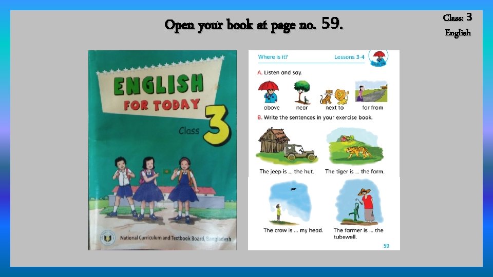 Open your book at page no. 59. Class: 3 English 