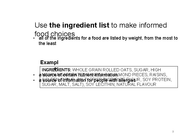 Use the ingredient list to make informed food choices • all of the ingredients