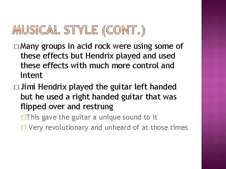 � Many groups in acid rock were using some of these effects but Hendrix
