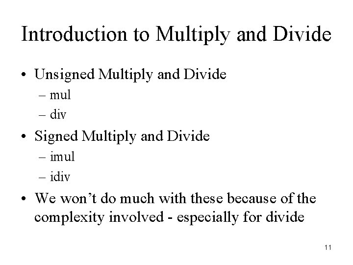 Introduction to Multiply and Divide • Unsigned Multiply and Divide – mul – div