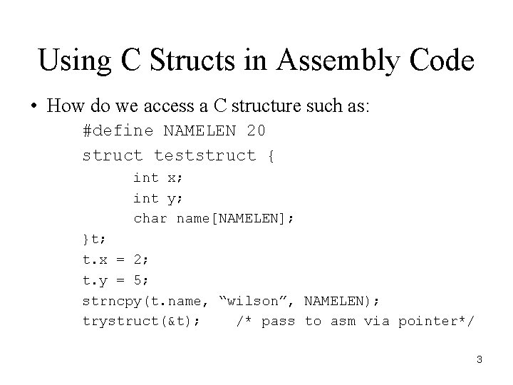 Using C Structs in Assembly Code • How do we access a C structure