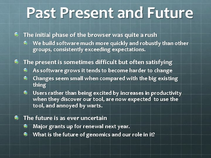 Past Present and Future The initial phase of the browser was quite a rush
