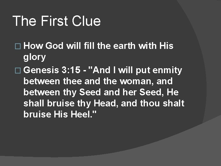 The First Clue � How God will fill the earth with His glory �