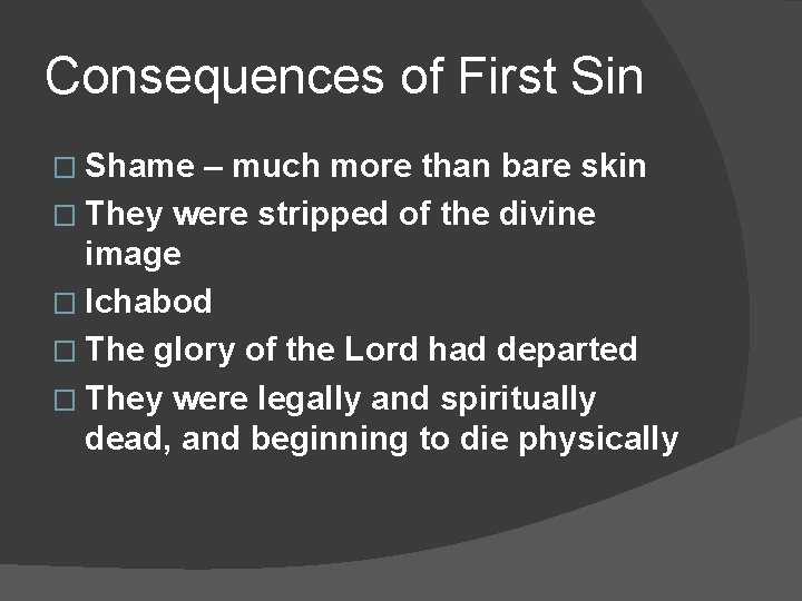 Consequences of First Sin � Shame – much more than bare skin � They