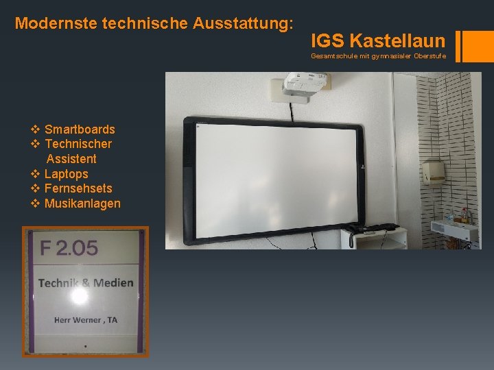 Modernste technische Ausstattung: IGS Kastellaun Gesamtschule mit gymnasialer Oberstufe v Smartboards v Technischer Assistent