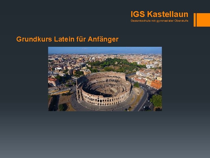 IGS Kastellaun Gesamtschule mit gymnasialer Oberstufe Grundkurs Latein für Anfänger 