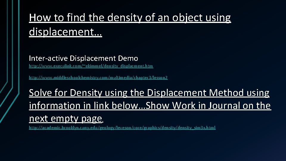 How to find the density of an object using displacement… Inter-active Displacement Demo http: