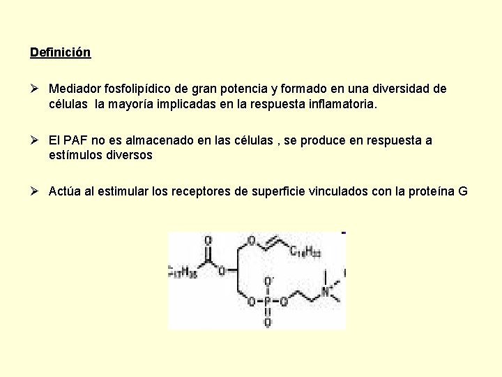 Definición Ø Mediador fosfolipídico de gran potencia y formado en una diversidad de células