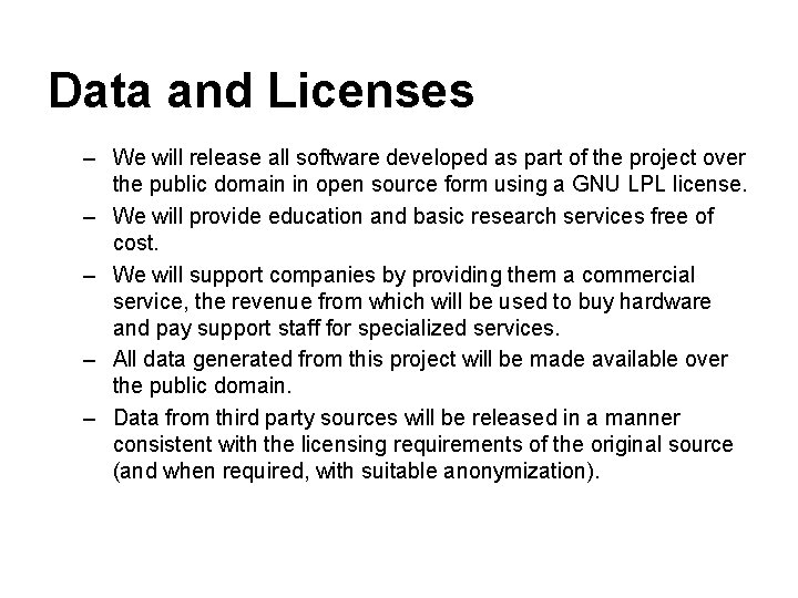Data and Licenses – We will release all software developed as part of the
