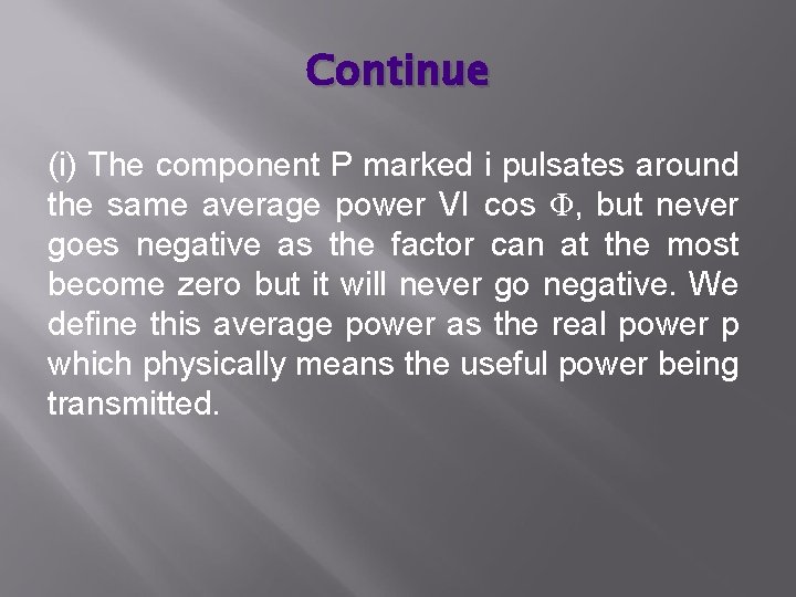 Continue (i) The component P marked i pulsates around the same average power VI