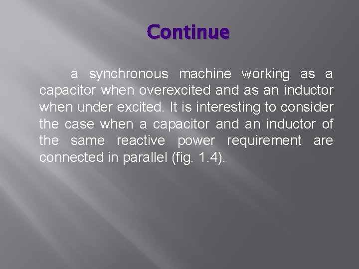 Continue a synchronous machine working as a capacitor when overexcited and as an inductor