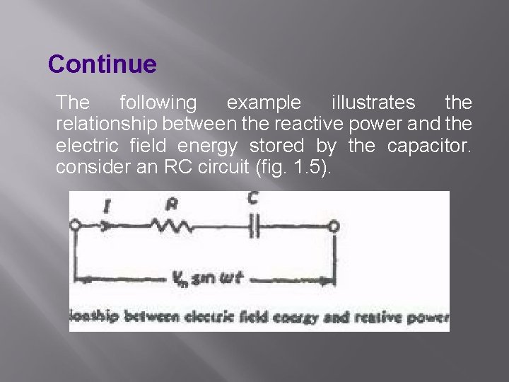 Continue The following example illustrates the relationship between the reactive power and the electric