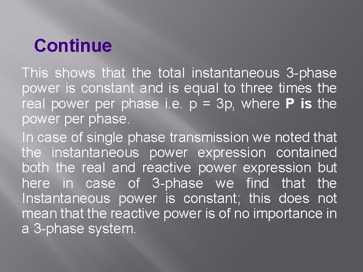 Continue This shows that the total instantaneous 3 -phase power is constant and is