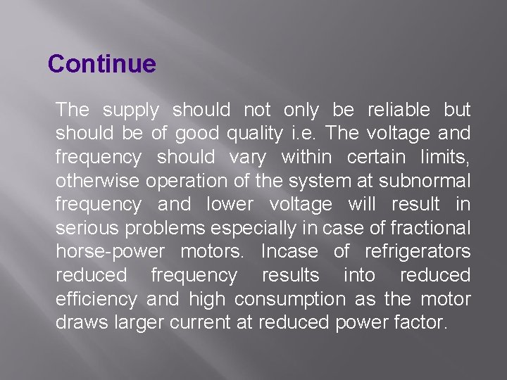 Continue The supply should not only be reliable but should be of good quality