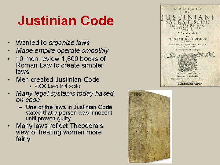 Justinian Code • Wanted to organize laws • Made empire operate smoothly • 10