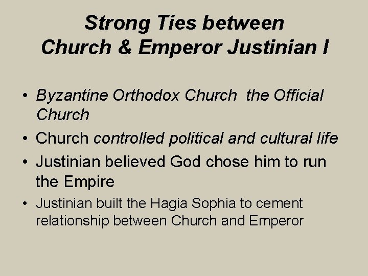 Strong Ties between Church & Emperor Justinian I • Byzantine Orthodox Church the Official